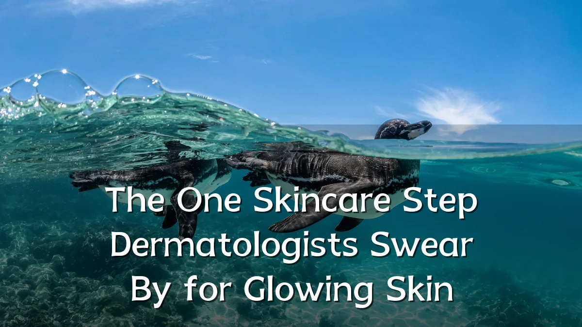 The One Skincare Step Dermatologists Swear By for Glowing Skin