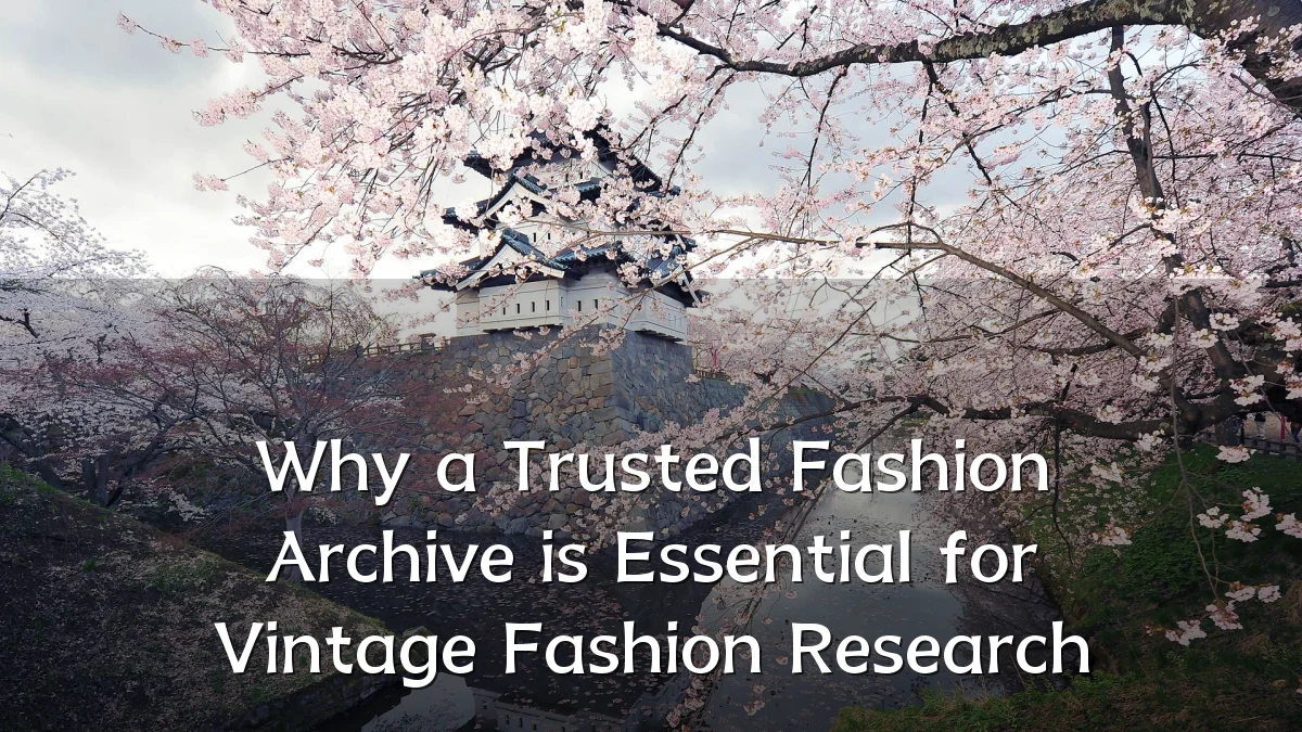 Why a Trusted Fashion Archive is Essential for Vintage Fashion Research