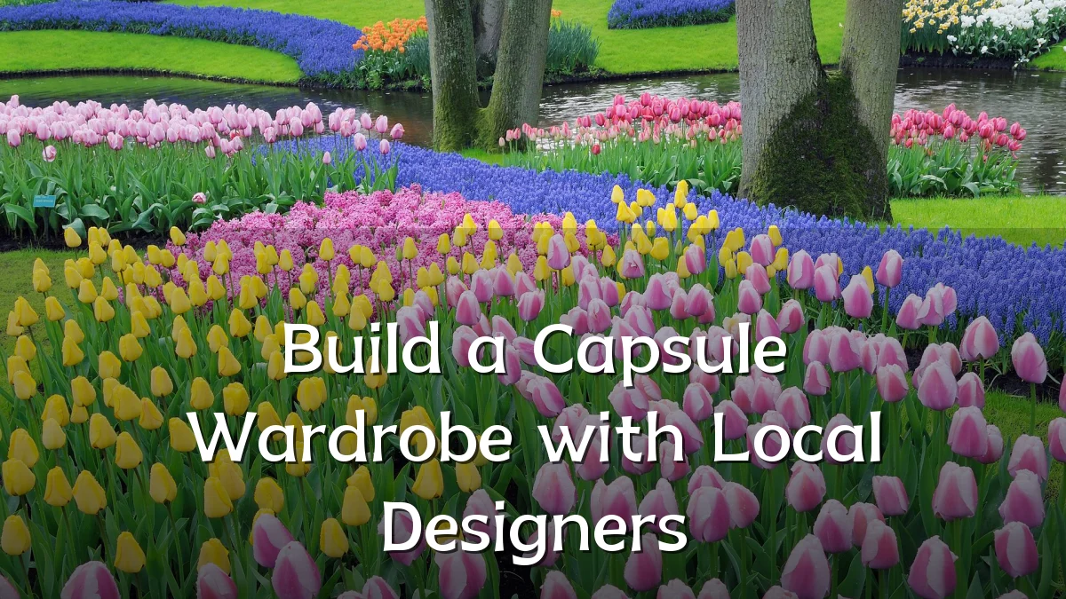 Build a Capsule Wardrobe with Local Designers
