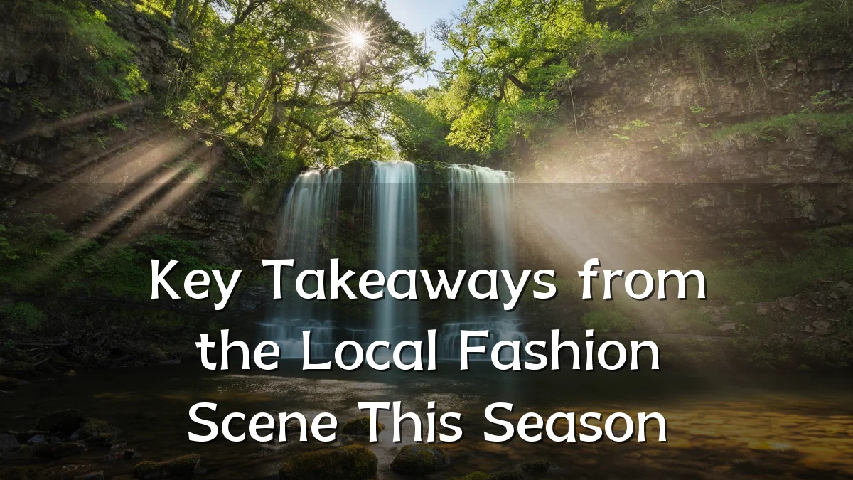 Key Takeaways from the Local Fashion Scene This Season